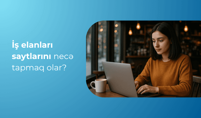 İş elanları saytları hansılardır? Ən populyar olanlar