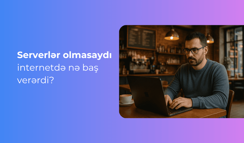 Server nədir? Ən yaxşı server xidmətləri