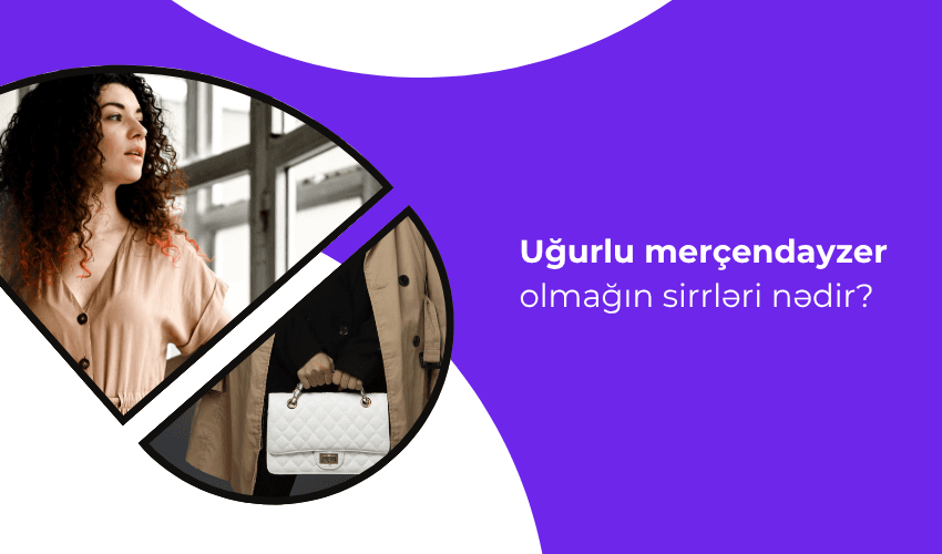 Merçendayzerlərin mütləq bilməli olduqları! Vəzifələr, Vakansiyalar