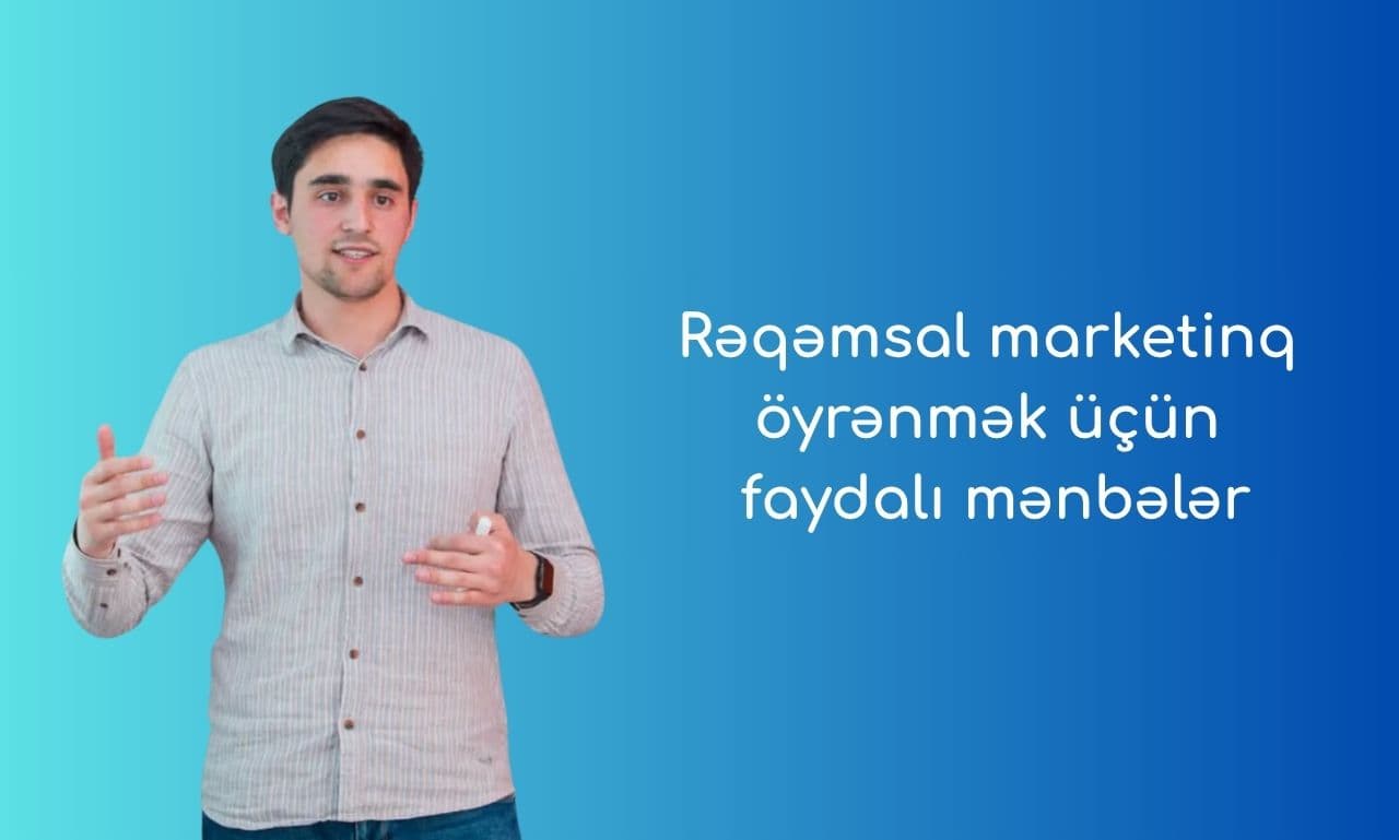 Rəqəmsal marketinq öyrənmək üçün əsas mənbələr!
