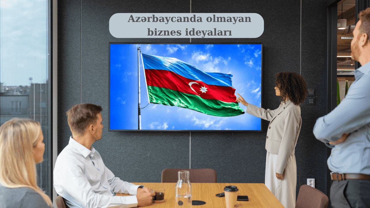 Azərbaycanda Olmayan 17 İdeya -  Bazara İlk Girən Siz Olun!
