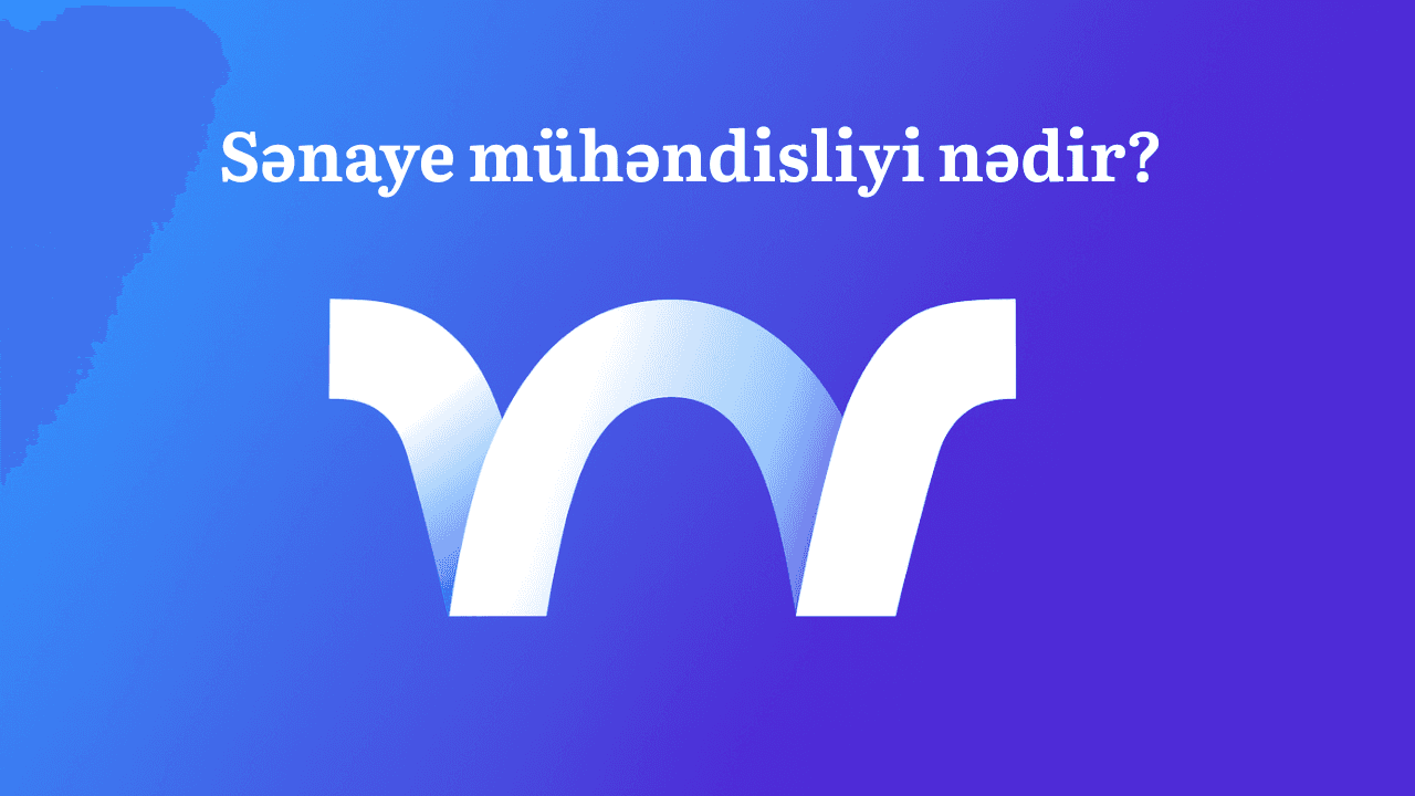 Sənaye mühəndisliyi nədir?