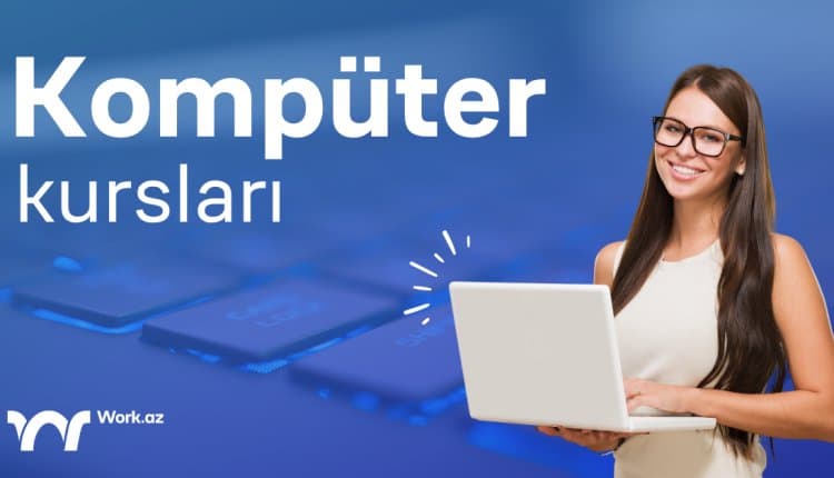 Kompüter kursları axtarırsınız?