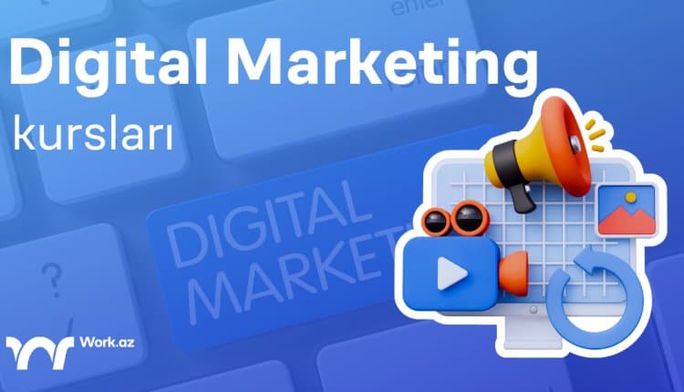 Digital Marketing kursları nə üçün lazımdır?