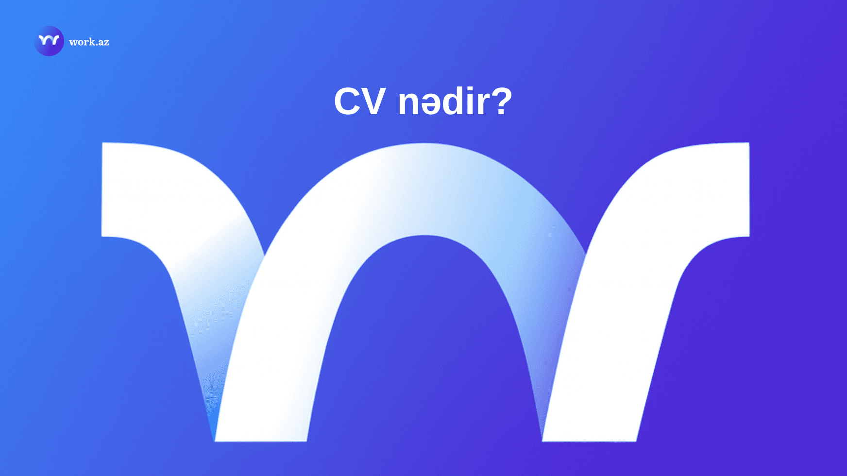 CV nədir?