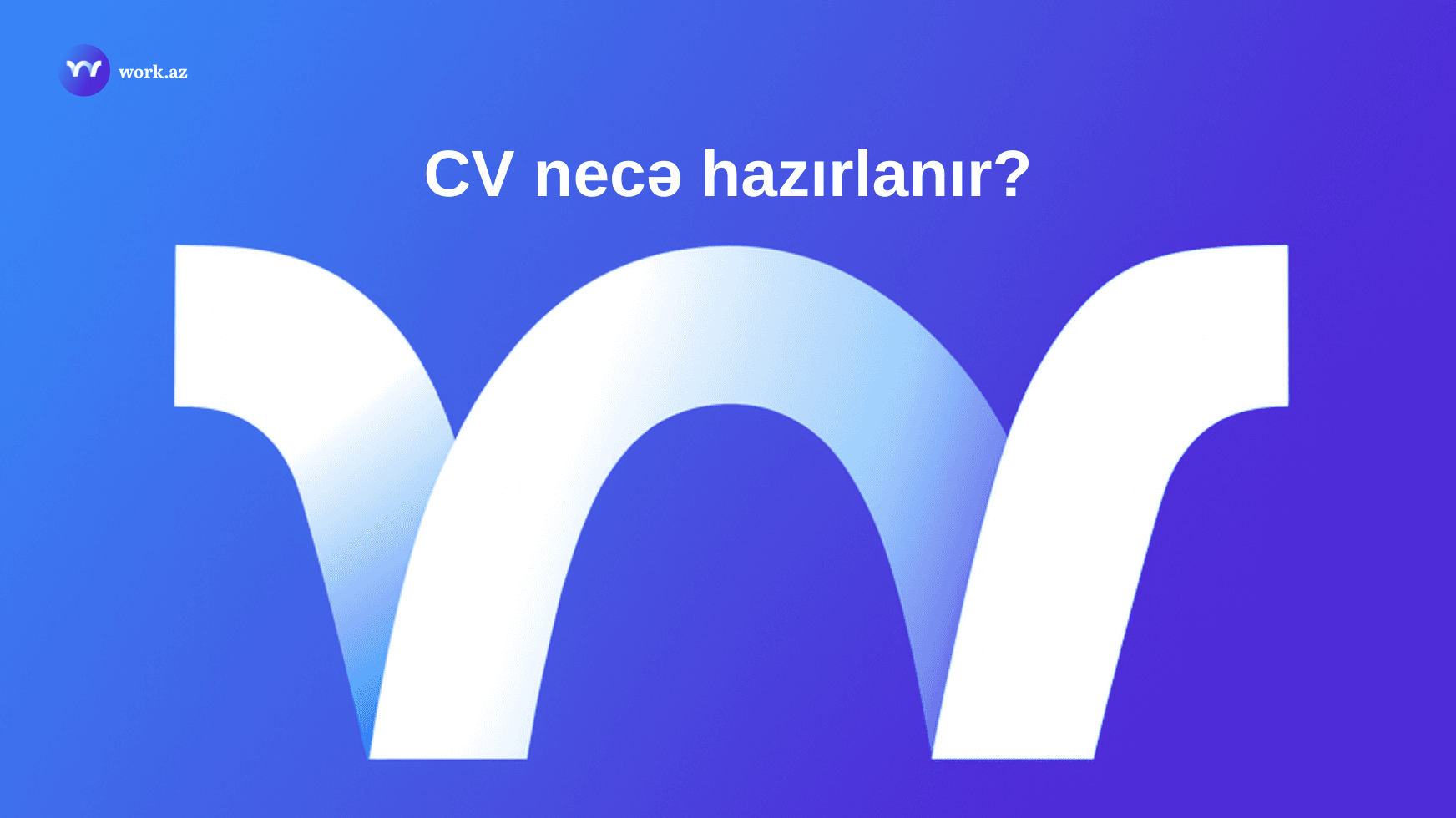 CV necə hazırlanır?