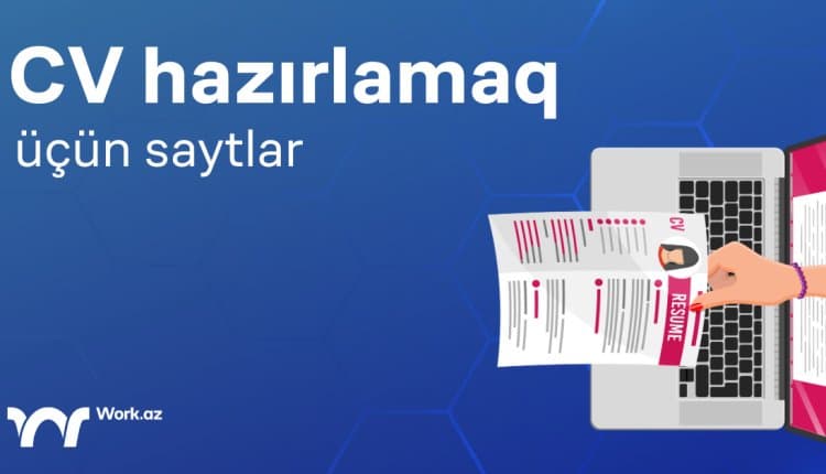 CV hazırlamaq üçün saytlar axtarırsınız?