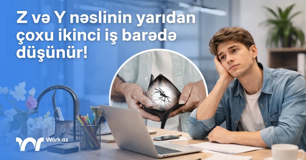 Z və Y nəslinin yarıdan çoxu ikinci iş barədə düşünür!