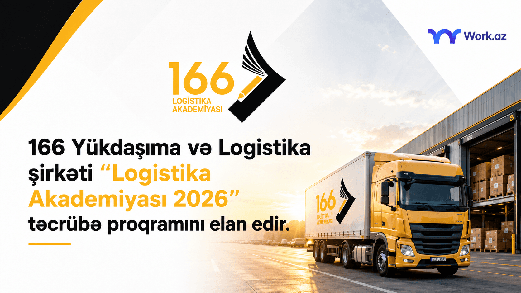 166 Yükdaşıma və Logistika şirkəti "Logistika Akademiyası 2026" təcrübə proqramını elan edir.