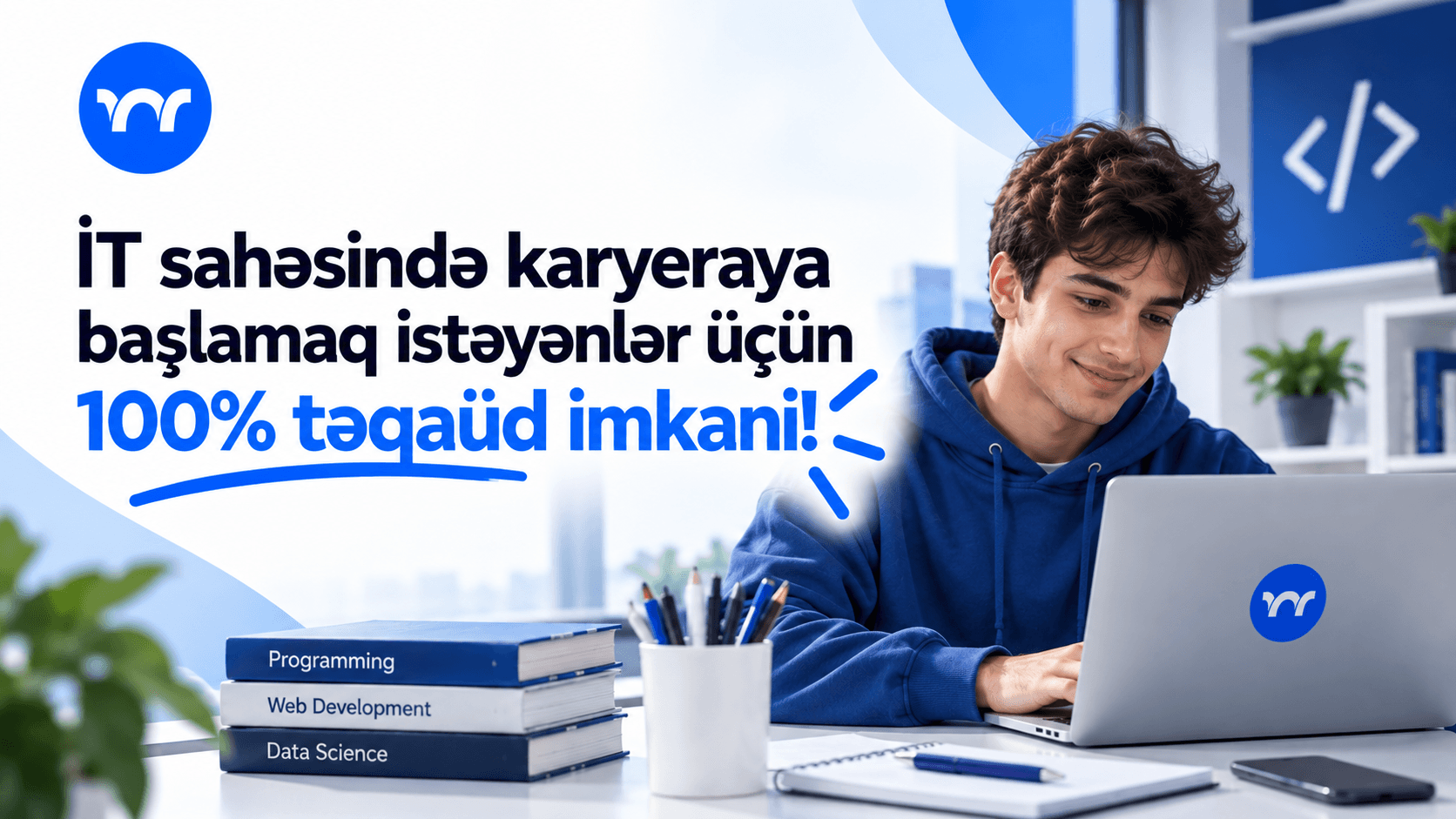 İT sahəsində karyeraya başlamaq istəyənlər üçün təqaüd imkanı!