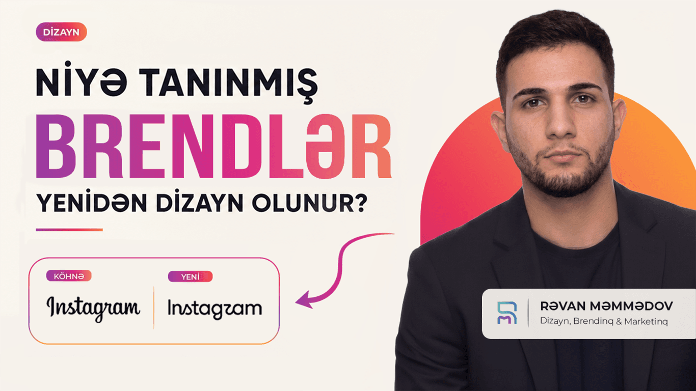 Niyə məşhur brendlər yenidən dizayn olunur? Rebrendinq