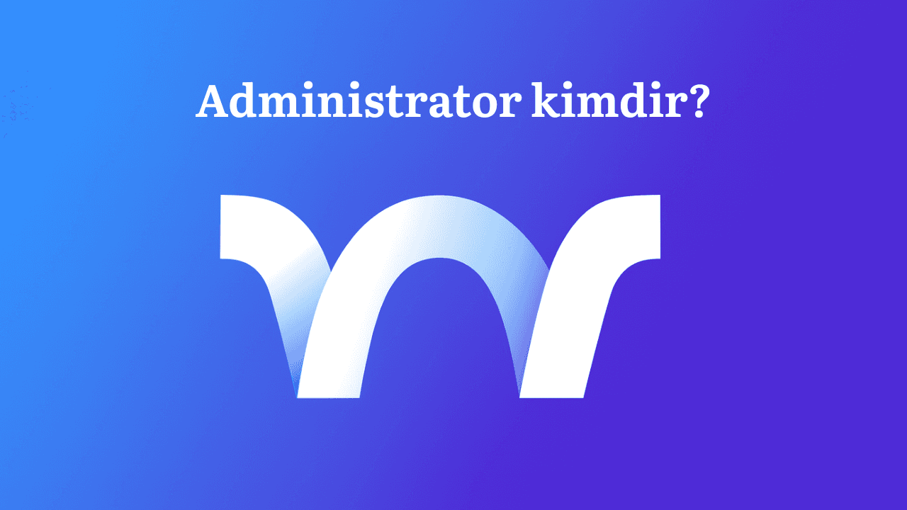 Administrator nədir?