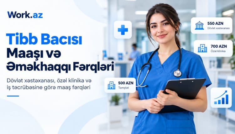 Tibb Bacısı Maaşı: Əməkhaqqı Fərqləri Haqqında✔️