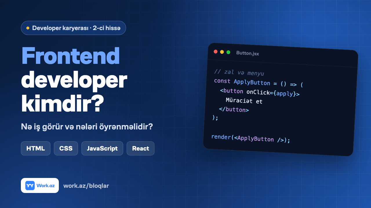 Frontend developer kimdir? Nə iş görür və nələri öyrənməlidir?