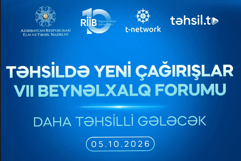 Təhsildə Yeni Çağırışlar VII Beynəlxalq Forumu